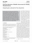 Research paper thumbnail of Heat‐Free Fabrication of Metallic Interconnects for Flexible/Wearable Devices