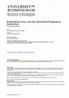 Research paper thumbnail of Embedding irony and the semantics/pragmatics distinction