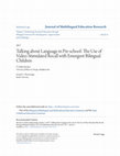 Research paper thumbnail of Talking about Language in Pre-school: The Use of Video-Stimulated Recall with Emergent Bilingual Children