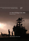 Research paper thumbnail of U.S. Naval Strategy in the 1990s: Selected Documents