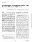 Research paper thumbnail of Setting Priorities for Gerontological Social Work Research: A National Delphi Study