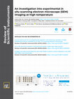 Research paper thumbnail of An investigation into experimental in situ scanning electron microscope (SEM) imaging at high temperature