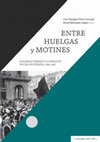 Research paper thumbnail of "Conflictividad y movilización política en Jerez de la Frontera en el primer tercio del siglo XX", en: Luis Enrique Otero Carvajal y David Martínez López (dirs), Entre huelgas y motines. Sociedad urbana y conflicto social en España, 1890-1936, Granada, Editorial Comares, 2022, pp. 307-334