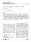 Research paper thumbnail of Investigating the effects of regional characteristics on the spatial distribution of COVID-19 pandemic: a case of Turkey