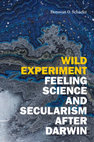 Research paper thumbnail of Wild Experiment: Feeling Science and Secularism after Darwin (Duke, 2022)