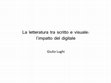 Research paper thumbnail of La letteratura tra scritto e visuale: l'impatto del digitale