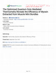 Research paper thumbnail of The Optimized Quantum Dots Mediated Thermometry Reveals the Efficiency of Myosin Extracted from Muscle Mini Bundles