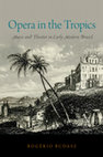 Research paper thumbnail of Opera in the Tropics: Music and Theater in Early Modern Brazil