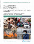 Research paper thumbnail of Clean air and healthy lungs : enhancing the World Bank's approach to air quality management