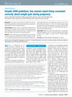 Research paper thumbnail of Despite 2009 guidelines, few women report being counseled correctly about weight gain during pregnancy