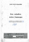 Research paper thumbnail of Jose Maria Arguedas-Dos estudios sobre Huancayo