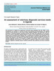 Research paper thumbnail of An assessment of veterinary diagnostic services needs in Uganda