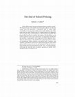 Research paper thumbnail of The End of School Policing