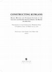 Research paper thumbnail of Özfırat, A., "Kurgans in the Highlands of Eastern Anatolia: From the Kura-Araxes Period to the Urartian Kingdom", Constructıng Kurgans: Burial Mounds and Funerary Customs in the Caucasus and Eastern Anatolia During the Bronze and Iron Age,