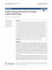 Research paper thumbnail of A data mining framework to analyze road accident data