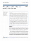 Research paper thumbnail of A novel framework to analyze road accident time series data