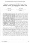 Research paper thumbnail of Real-time estimation of COVID-19 cases using machine learning and mathematical models - The case of India