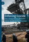 Research paper thumbnail of Enforcing Ecocide: Power, Policing & Planetary Militarization [Introduction]