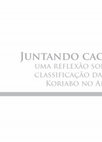 Research paper thumbnail of Juntando Cacos: Uma Reflexão Sobre a Classificação Da Fase Koriabo No Amapá