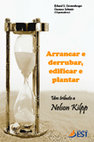 Research paper thumbnail of Arrancar e derrubar, edificar e plantar um tributo a Nelson Kilpp CAPA (1)