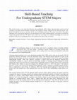 Research paper thumbnail of Skill-Based Teaching For Undergraduate STEM Majors