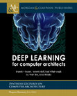 Research paper thumbnail of Deep Learning for Computer Architects