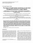 Research paper thumbnail of The impact of health facility monitoring on cold chain management practices in Lagos, Nigeria