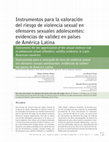 Research paper thumbnail of Instrumentos para la valoración del riesgo de violencia sexual en ofensores sexuales adolescentes: evidencias de validez en países de América Latina