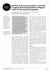 Research paper thumbnail of Medical and nursing students' attitudes to people with mental illness in Nigeria: a tale of two teaching hospitals