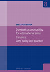 Research paper thumbnail of Domestic accountability for international arms transfers: Law, policy, and practice