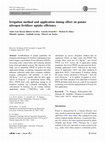 Research paper thumbnail of Irrigation method and application timing effect on potato nitrogen fertilizer uptake efficiency