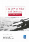 Research paper thumbnail of The Law of Wills and Intestacy in Malaysia 2ND Ed