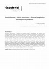 Research paper thumbnail of Incertidumbre y miedo: emociones y futuros imaginados en tiempos de pandemia