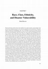 Research paper thumbnail of Race, Class, Ethnicity, and Disaster Vulnerability