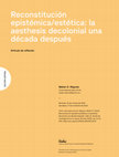 Research paper thumbnail of Reconstitución epistémica/estética: la aesthesis decolonial una década después