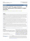 Research paper thumbnail of End of the road? The career intentions of under-represented STEM students in higher education