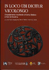 Research paper thumbnail of S. Campagnari, M. Librenti, F. Foroni (a cura di), In loco ubi dicitur Vicolongo. L'insediamento medievale di Santo Stefano a Novi di Modena