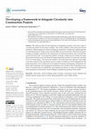 Research paper thumbnail of Developing a Framework to Integrate Circularity into Construction Projects