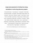 Research paper thumbnail of Large-Scale Assessment of Binding Free Energy Calculations in Active Drug Discovery Projects