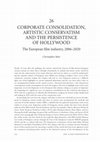 Research paper thumbnail of Corporate consolidation, artistic conservatism and the persistence of Hollywood