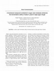 Research paper thumbnail of A functional compound contained in sugar cane molasses enhances the fermentation ability of baker’s yeast in high-sugar dough