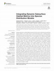 Research paper thumbnail of Integrating Dynamic Subsurface Habitat Metrics Into Species Distribution Models