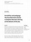 Research paper thumbnail of Portability and pedagogy: The bounded short stories in Stephen Marche’s Shining at the Bottom of the Sea