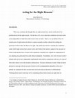 Research paper thumbnail of 1 Acting for the Right Reasons*