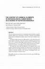 Research paper thumbnail of The content of chemical elements in archaeological human bones as a source of nutrition research