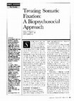 Research paper thumbnail of Treating Somatic Fixation: A Biopsychosocial Approach: When patients express emotions with physical symptoms