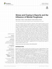 Research paper thumbnail of Stress and Coping in Esports and the Influence of Mental Toughness