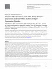 Research paper thumbnail of Elevated DNA Oxidation and DNA Repair Enzyme Expression in Brain White Matter in Major Depressive Disorder