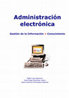 Research paper thumbnail of Administración electrónica: gestión de información+ conocimiento