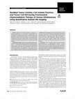 Research paper thumbnail of Residual Tumor Volume, Cell Volume Fraction, and Tumor Cell Kill During Fractionated Chemoradiation Therapy of Human Glioblastoma using Quantitative Sodium MR Imaging